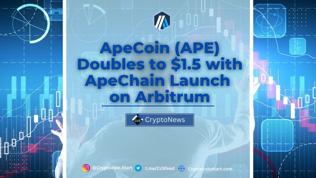 ApeCoin (APE) Doubles to $1.5 with ApeChain Launch on Arbitrum