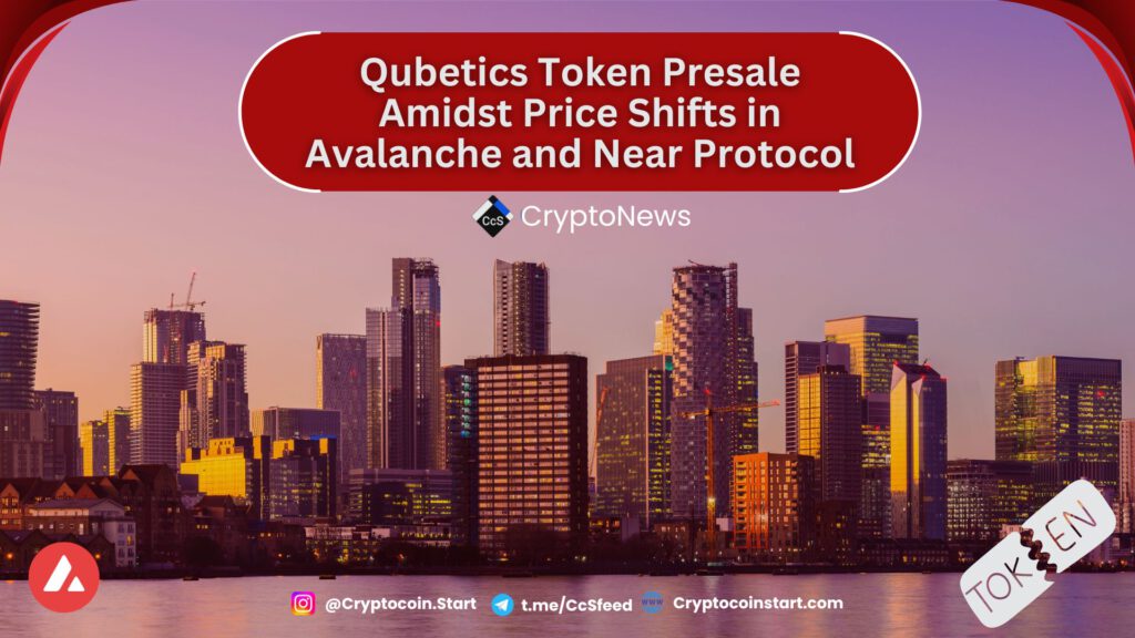 Qubetics Token Presale Amidst Price Shifts in Avalanche and Near Protocol