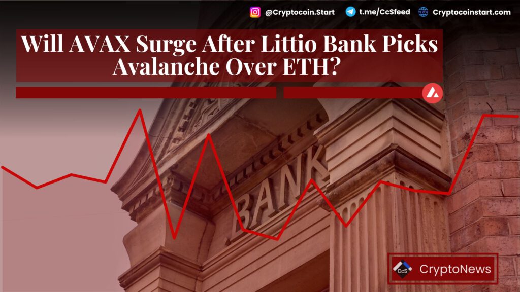 Will AVAX Surge After Littio Bank Picks Avalanche Over ETH?