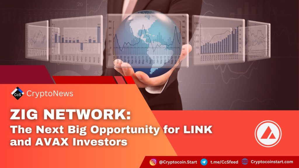 Zig Network: The Next Big Opportunity for LINK and AVAX Investors