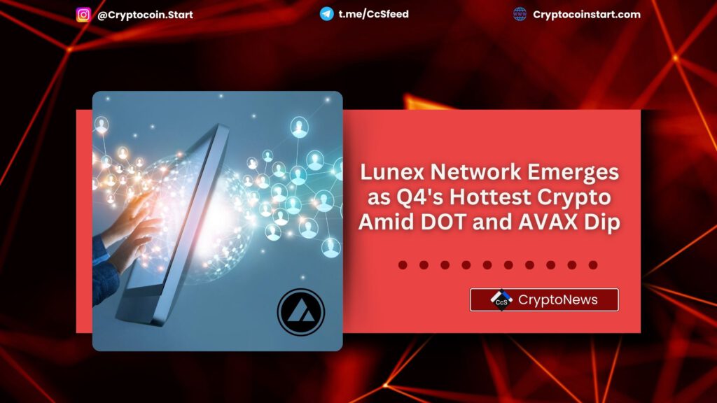 Lunex Network Emerges as Q4's Hottest Crypto Amid DOT and AVAX Dip