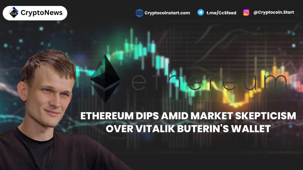 Ethereum Dips Amid Market Skepticism Over Vitalik Buterin's Wallet