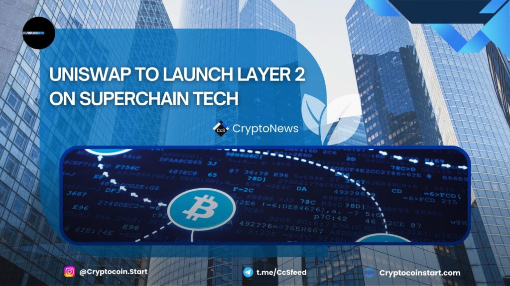 Uniswap to Launch Layer 2 on Superchain Tech