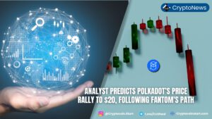 Analyst Predicts Polkadot’s Price Rally to $20, Following Fantom's Path