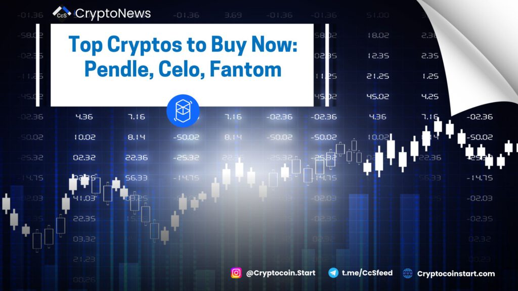 Top Cryptos to Buy Now: Pendle, Celo, Fantom