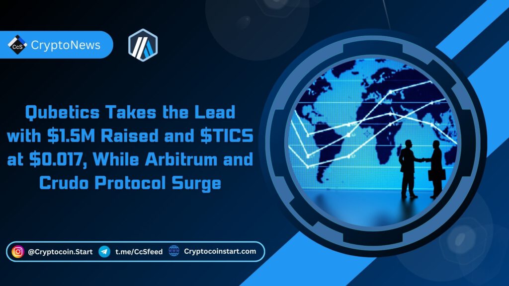 Qubetics Takes the Lead with $1.5M Raised and $TICS at $0.017, While Arbitrum and Crudo Protocol Surge