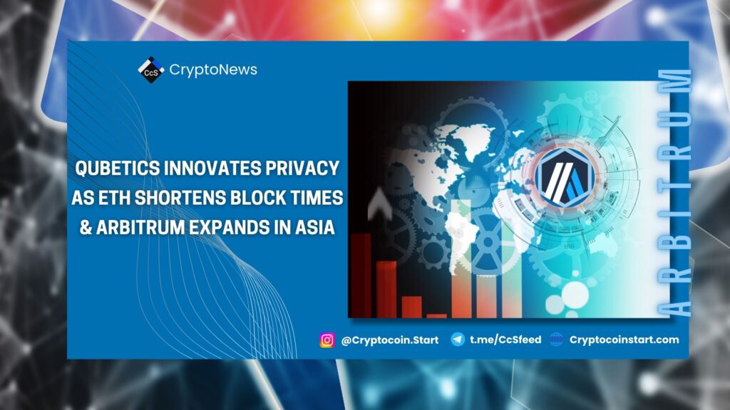 Qubetics Innovates Privacy as ETH Shortens Block Times & Arbitrum Expands in Asia