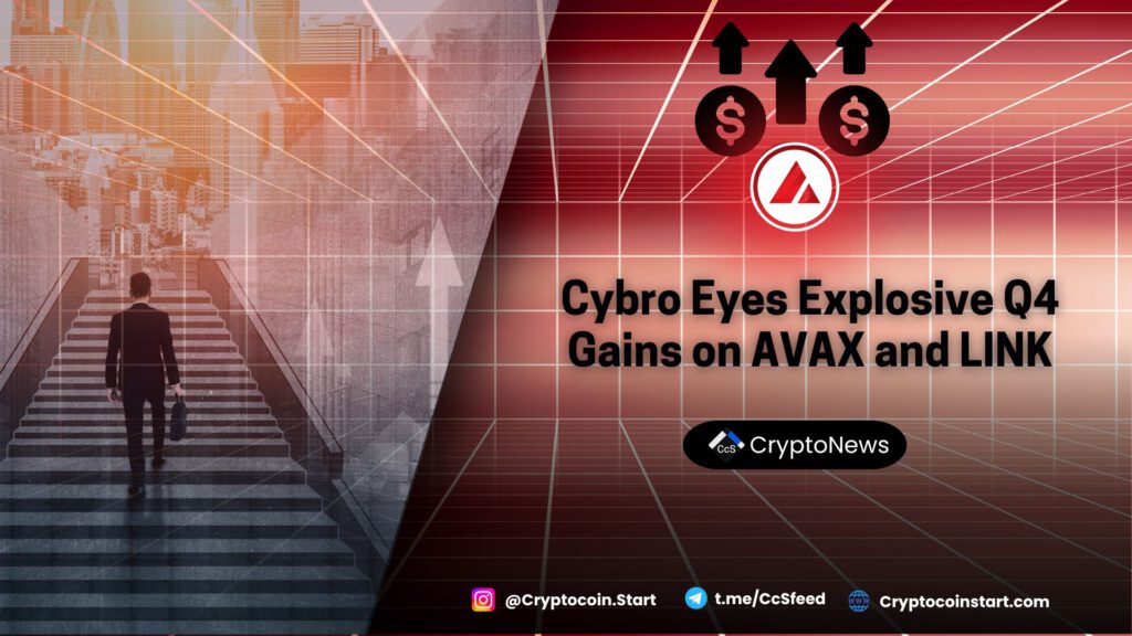 Cybro Eyes Explosive Q4 Gains on AVAX and LINK