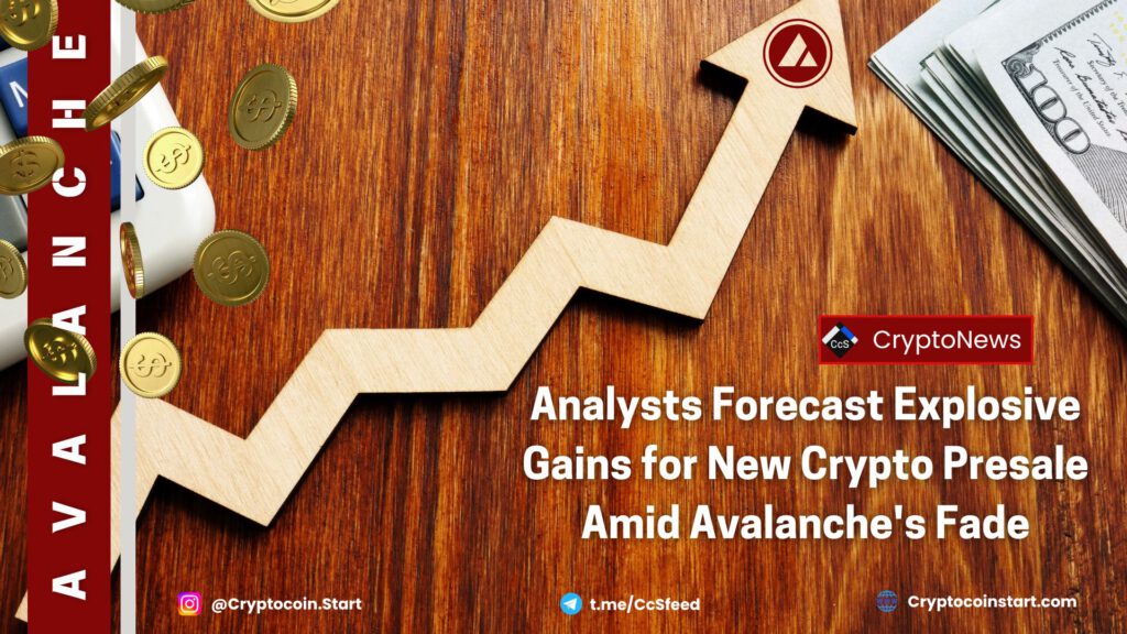 Analysts Forecast Explosive Gains for New Crypto Presale Amid Avalanche's Fade