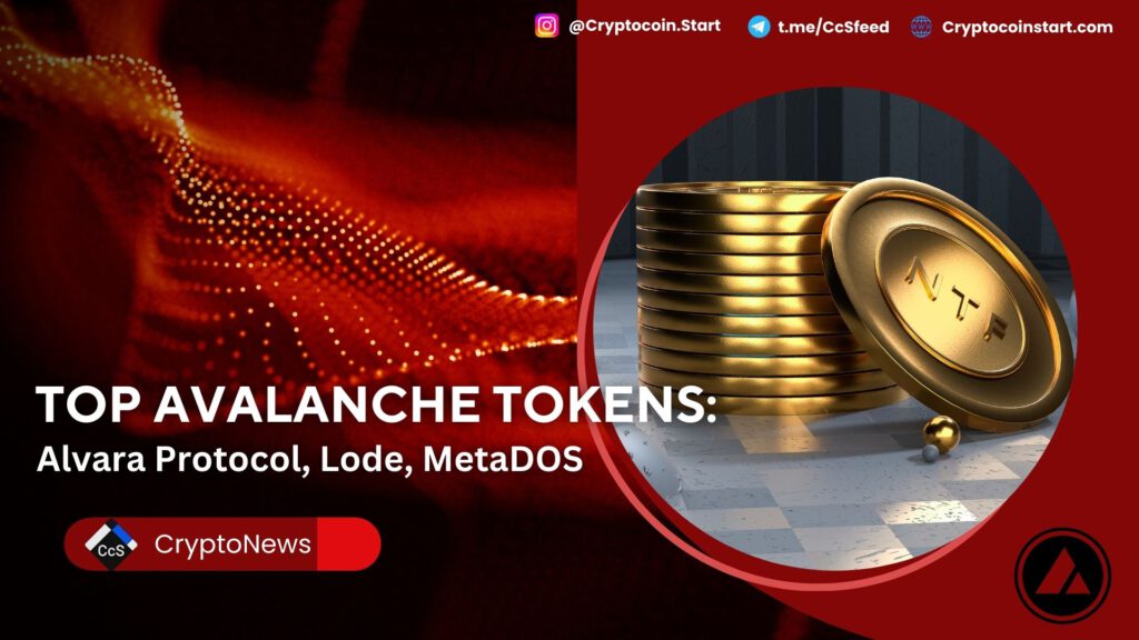 Top Avalanche Tokens: Alvara Protocol, Lode, MetaDOS