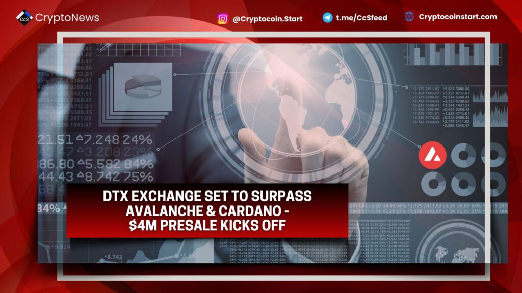 DTX Exchange Set to Surpass Avalanche & Cardano – $4M Presale Kicks Off