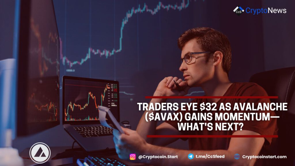 Traders Eye $32 as Avalanche ($AVAX) Gains Momentum—What's Next?