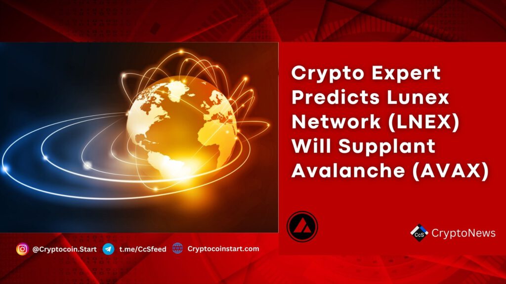 Crypto Expert Predicts Lunex Network (LNEX) Will Supplant Avalanche (AVAX)