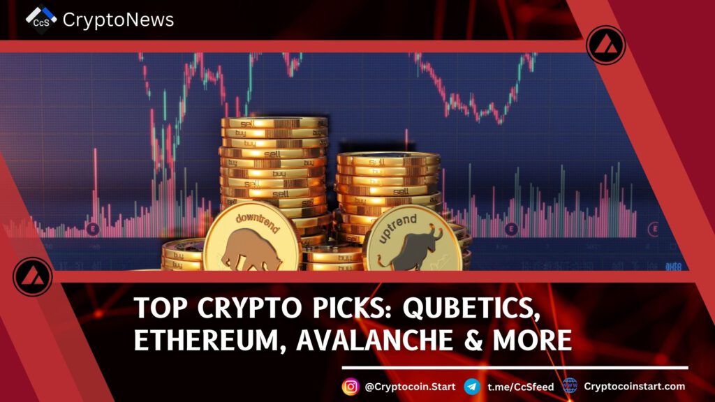 Top Crypto Picks: Qubetics, Ethereum, Avalanche & More