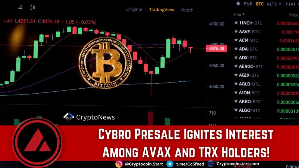 Cybro Presale Ignites Interest Among AVAX and TRX Holders!