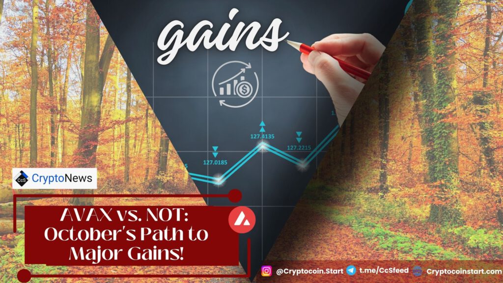 AVAX vs. NOT: October's Path to Major Gains!