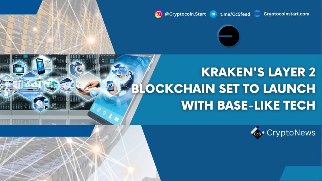 Kraken's Layer 2 Blockchain Set to Launch with Base-Like Tech