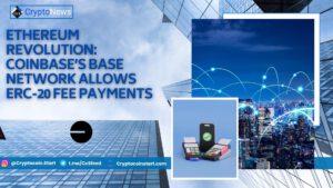 Ethereum Revolution: Coinbase’s Base Network Allows ERC-20 Fee Payments