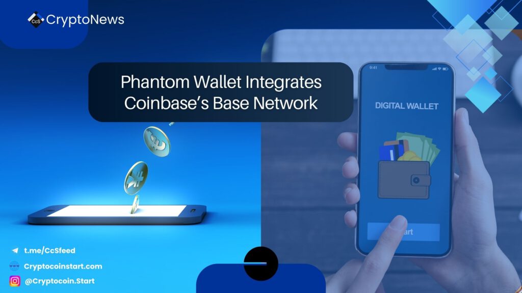 Phantom Wallet Integrates Coinbase’s Base Network