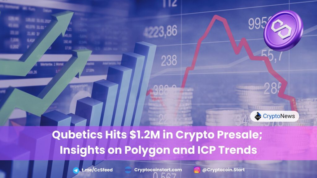 Qubetics Hits $1.2M in Crypto Presale; Insights on Polygon and ICP Trends