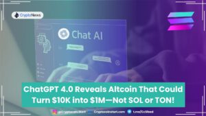 ChatGPT 4.0 Reveals Altcoin That Could Turn $10K into $1M—Not SOL or TON!