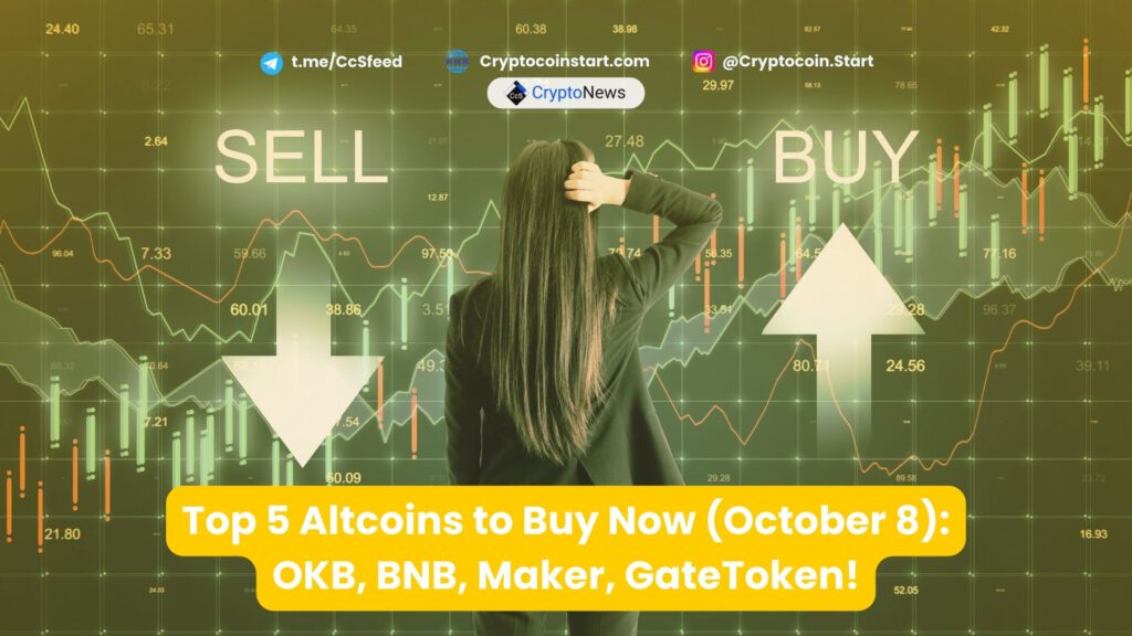 Top 5 Altcoins to Buy Now (October 8): OKB, BNB, Maker, GateToken!