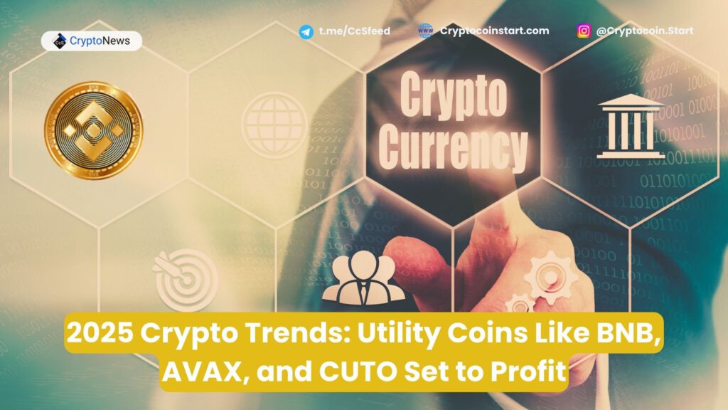 2025 Crypto Trends: Utility Coins Like BNB, AVAX, and CUTO Set to Profit