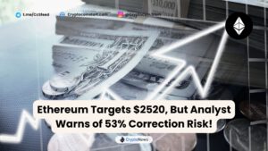 Ethereum Targets $2520, But Analyst Warns of 53% Correction Risk!