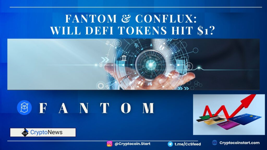 Fantom & Conflux: Will DeFi Tokens Hit $1?