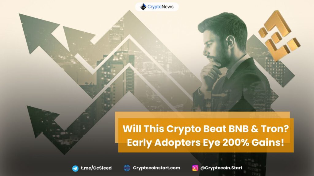 Will This Crypto Beat BNB & Tron? Early Adopters Eye 200% Gains!