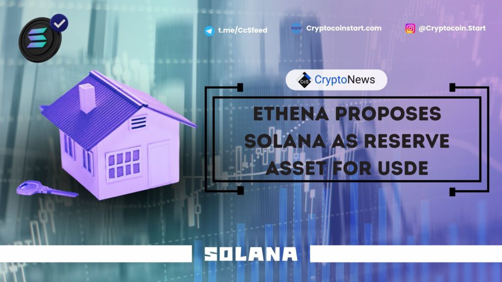 Ethena Proposes Solana as Reserve Asset for USDe