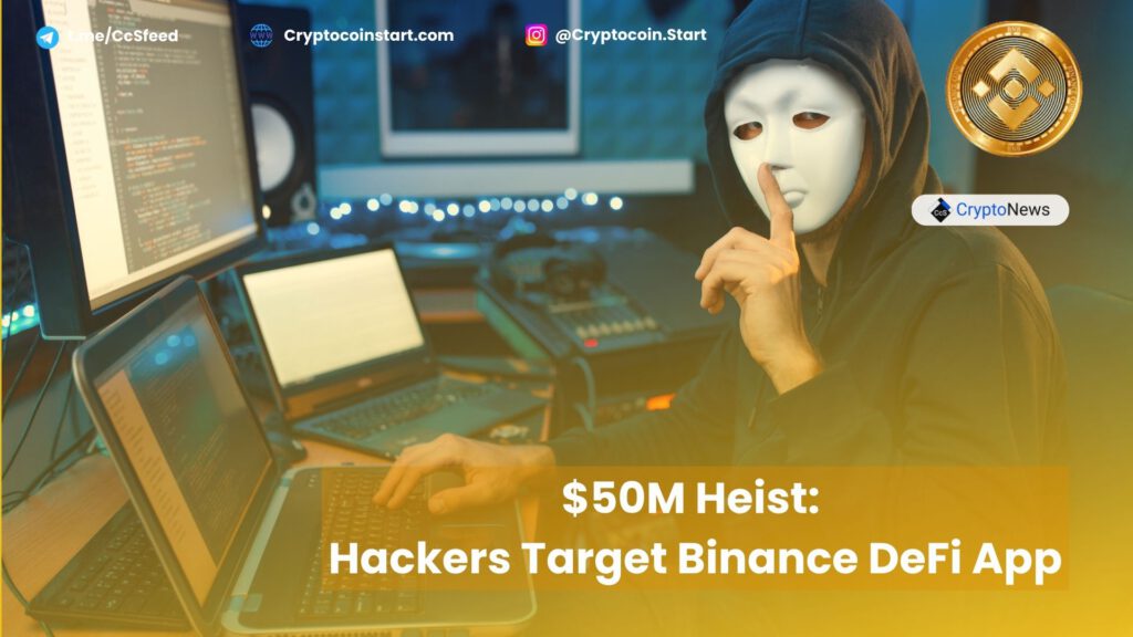 $50M Heist: Hackers Target Binance DeFi App