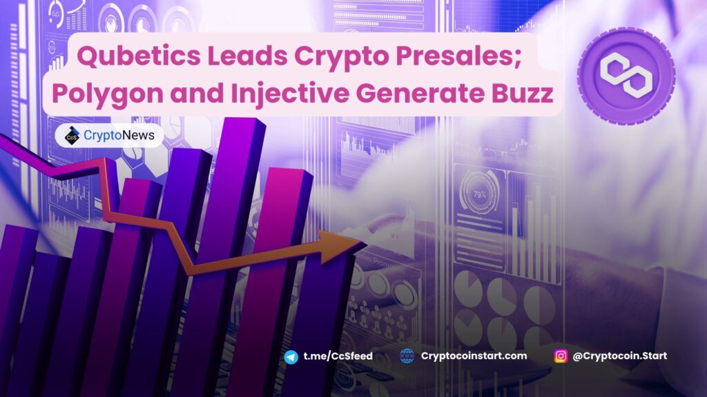 Qubetics Leads Crypto Presales; Polygon and Injective Generate Buzz