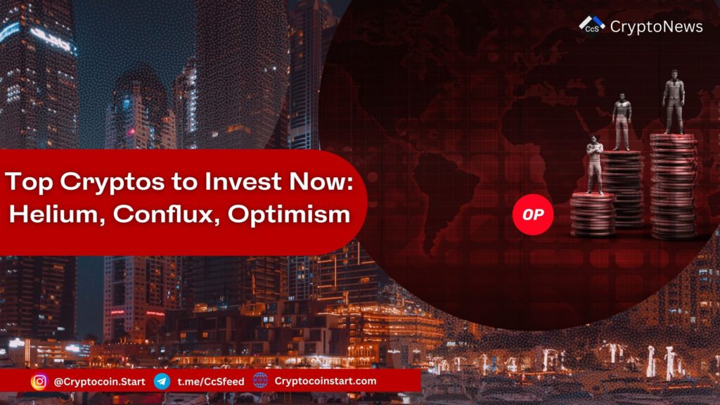 Top Cryptos to Invest Now: Helium, Conflux, Optimism