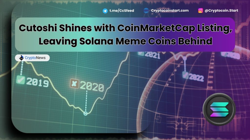 Cutoshi Shines with CoinMarketCap Listing, Leaving Solana Meme Coins Behind