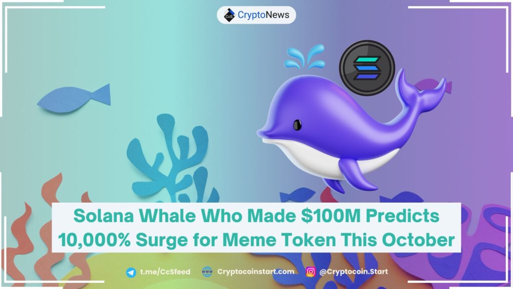 Solana Whale Who Made $100M Predicts 10,000% Surge for Meme Token This October