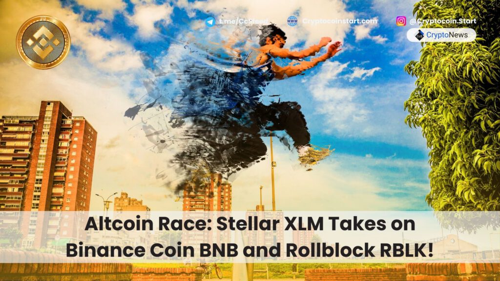 Altcoin Race: Stellar XLM Takes on Binance Coin BNB and Rollblock RBLK!