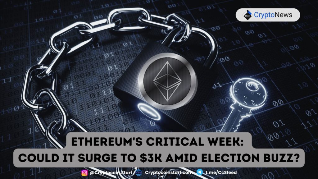 Ethereum's Critical Week: Could It Surge to $3K Amid Election Buzz?