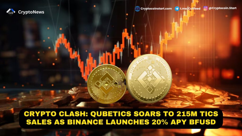 Crypto Clash: Qubetics Soars to 215M TICS Sales as Binance Launches 20% APY BFUSD