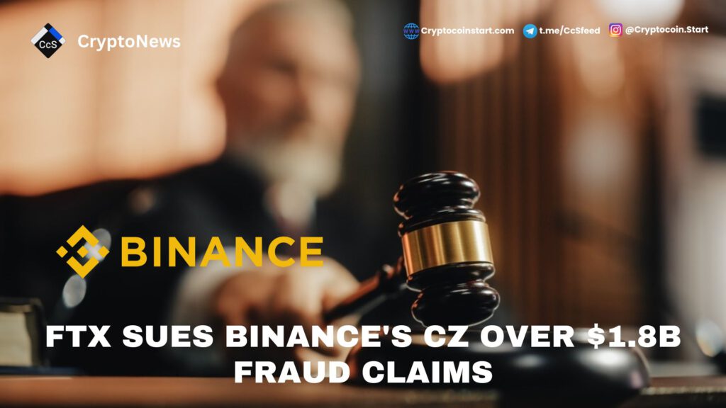 FTX Sues Binance's CZ Over $1.8B Fraud Claims