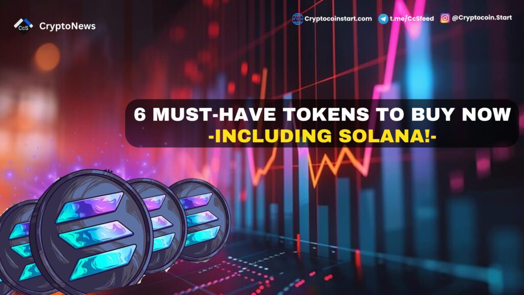 6 Must-Have Tokens to Buy Now: Including Solana!