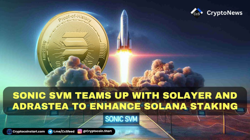 Sonic SVM Teams Up with Solayer and Adrastea to Enhance Solana Staking