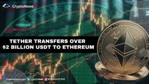 Tether Transfers Over $2 Billion USDT to Ethereum