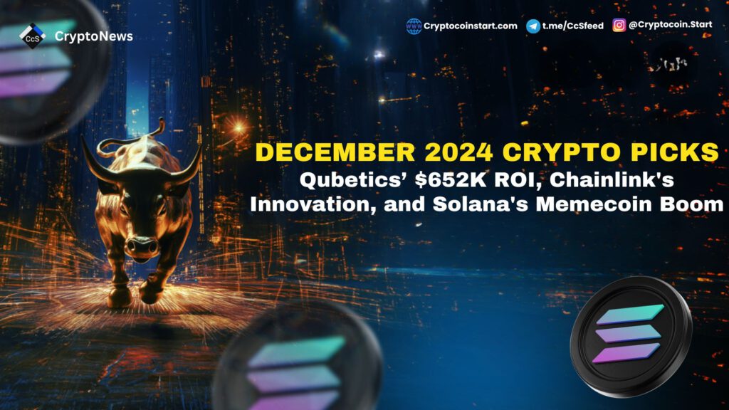 December 2024 Crypto Picks: Qubetics’ $652K ROI, Chainlink's Innovation, and Solana's Memecoin Boom