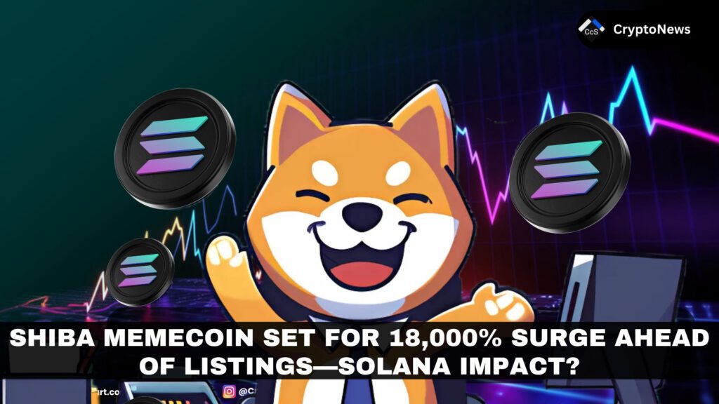 Shiba Memecoin Set for 18,000% Surge Ahead of Listings—Solana Impact?