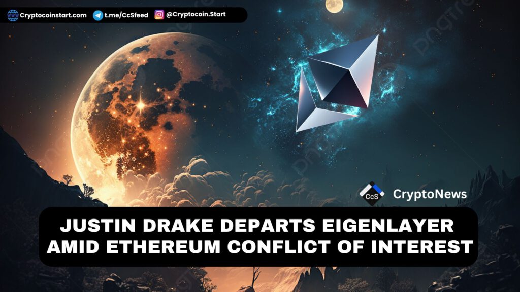 Justin Drake Departs EigenLayer Amid Ethereum Conflict of Interest