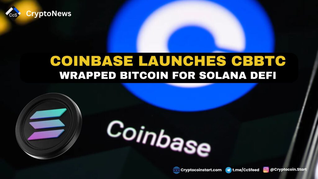 Coinbase Launches cbBTC: Bitcoin Now Usable on Solana