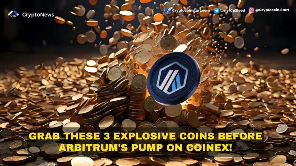 Grab These 3 Explosive Coins Before Arbitrum's Pump on Coinex!