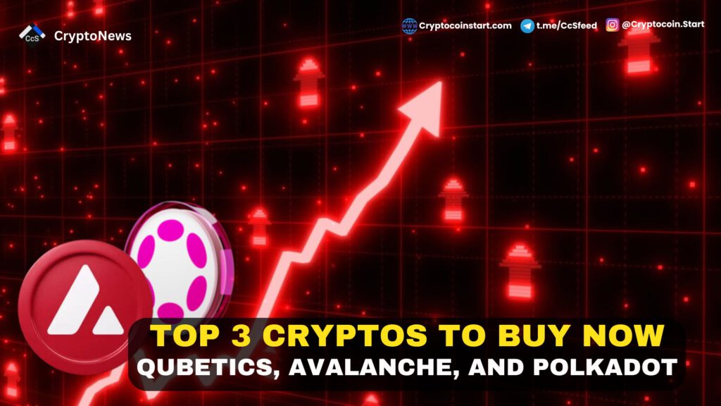 Top 3 Cryptos to Buy Now: Qubetics, Avalanche, and Polkadot