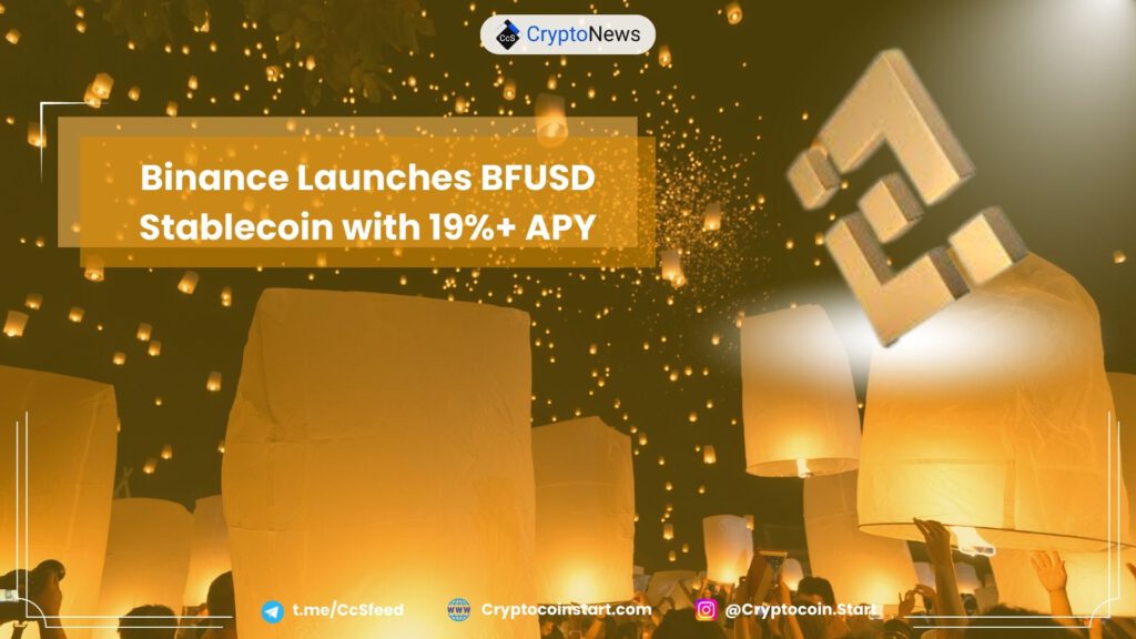 Binance Launches BFUSD Stablecoin with 19%+ APY